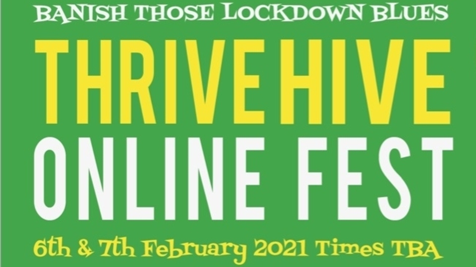 Thrive Hive Fest will be streamed online on the weekend of February 6-7