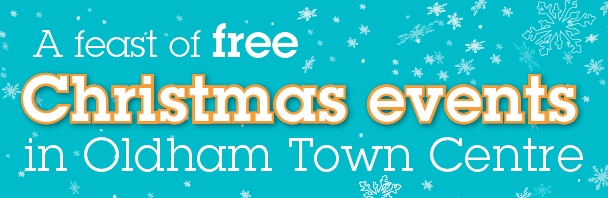 Oldham News | Main News | Christmas events in Oldham town centre ...